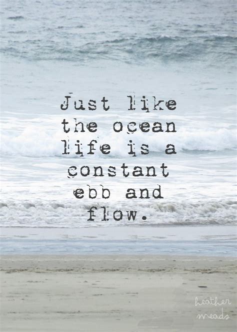 Life is an ebb and flow (quotes) 